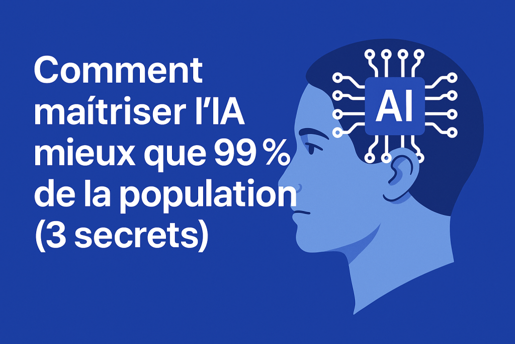 Image d'illustration article de blog DTD : Comment maîtriser l'IA mieux que 99% de la population (3 secrets)